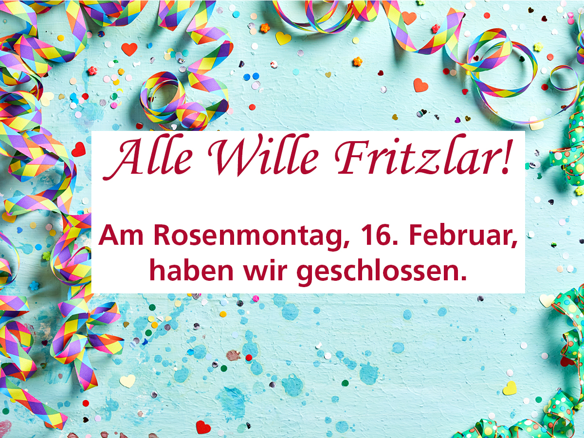 Text: Alle Wille Fritzlar!
Am Rosenmontag, 16. Februar, haben wir geschlossen.
Helblauer Hintergrund mit bunten Luftschlangen und Konfetti.
